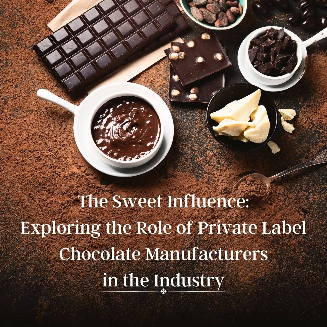Exploring the role of private label chocolate manufacturers