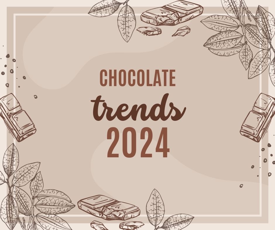 Chocolate Trends 2024 